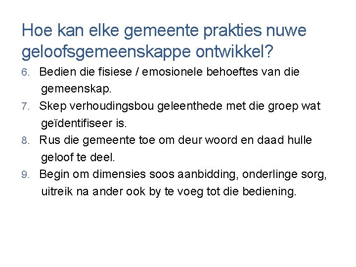Hoe kan elke gemeente prakties nuwe geloofsgemeenskappe ontwikkel? 6. Bedien die fisiese / emosionele