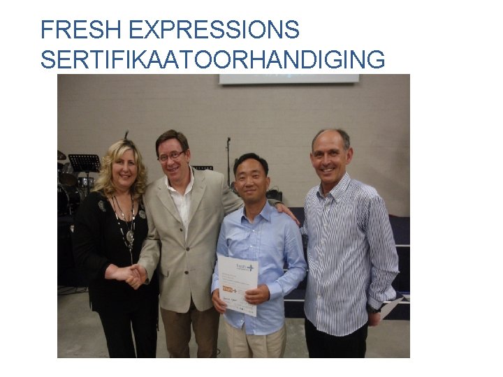 FRESH EXPRESSIONS SERTIFIKAATOORHANDIGING 