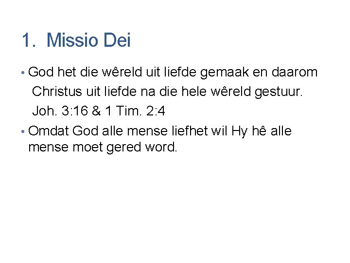 1. Missio Dei • God het die wêreld uit liefde gemaak en daarom Christus