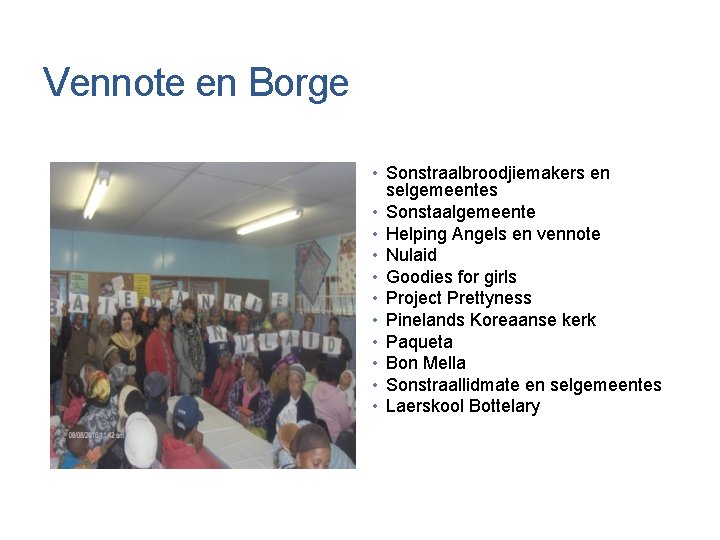 Vennote en Borge • Sonstraalbroodjiemakers en • • • selgemeentes Sonstaalgemeente Helping Angels en
