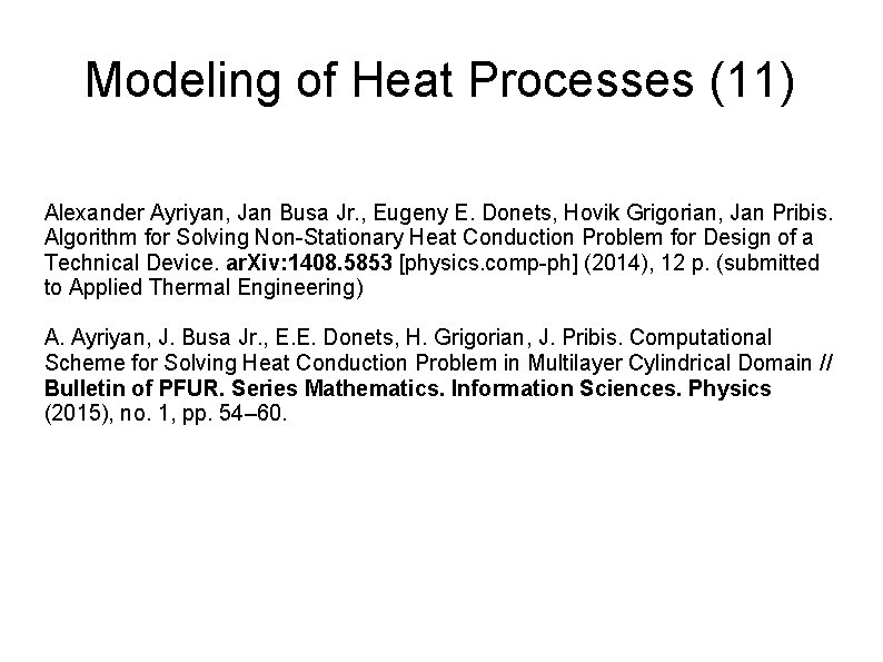 Modeling of Heat Processes (11) Alexander Ayriyan, Jan Busa Jr. , Eugeny E. Donets,