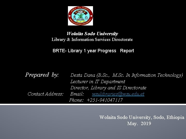 Wolaita Sodo University Library & Information Services Directorate BRTE- Library 1 year Progress Report