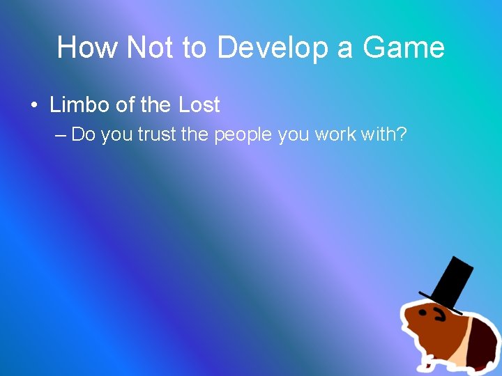 How Not to Develop a Game • Limbo of the Lost – Do you