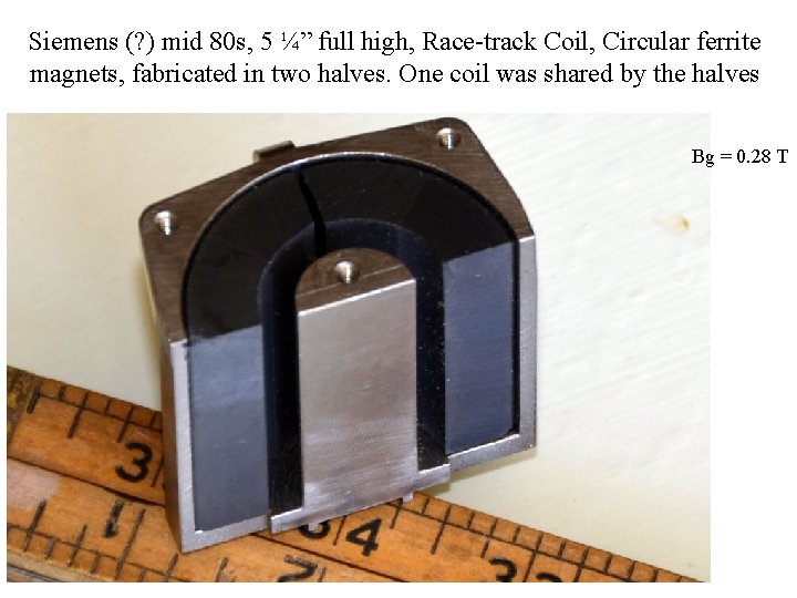 Siemens (? ) mid 80 s, 5 ¼” full high, Race-track Coil, Circular ferrite