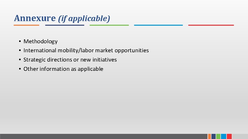 Annexure (if applicable) • • Methodology International mobility/labor market opportunities Strategic directions or new