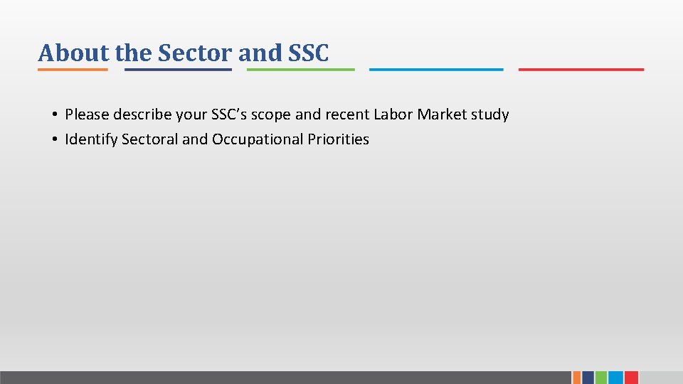 About the Sector and SSC • Please describe your SSC’s scope and recent Labor