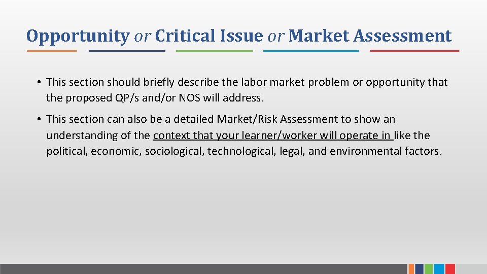 Opportunity or Critical Issue or Market Assessment • This section should briefly describe the