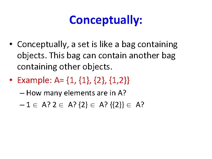 Conceptually: • Conceptually, a set is like a bag containing objects. This bag can