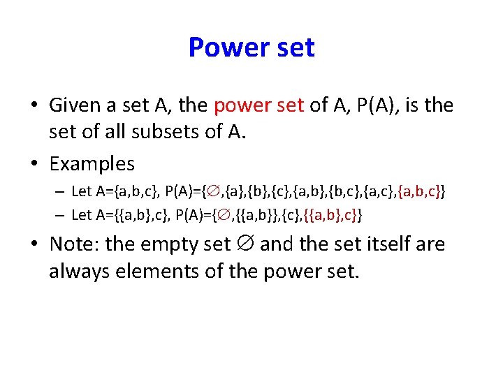 Power set • Given a set A, the power set of A, P(A), is