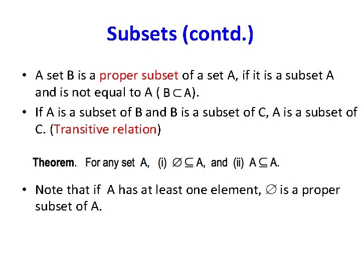 Subsets (contd. ) • A set B is a proper subset of a set