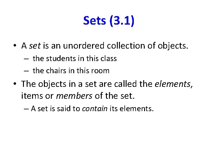 Sets (3. 1) • A set is an unordered collection of objects. – the