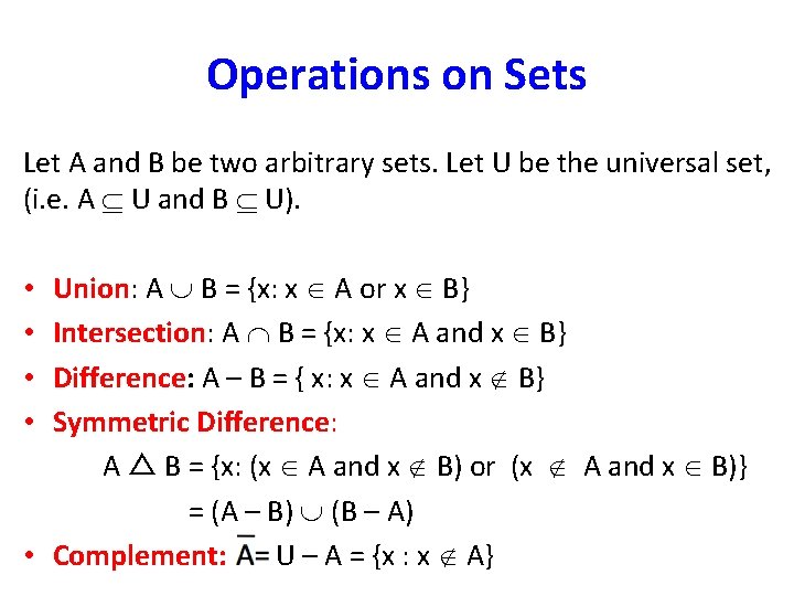 Operations on Sets Let A and B be two arbitrary sets. Let U be