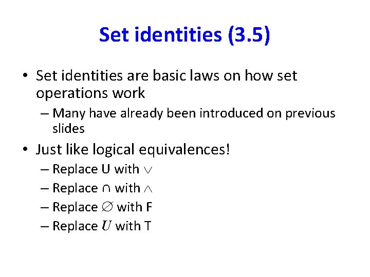 Set identities (3. 5) • Set identities are basic laws on how set operations