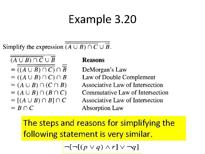 Example 3. 20 The steps and reasons for simplifying the following statement is very