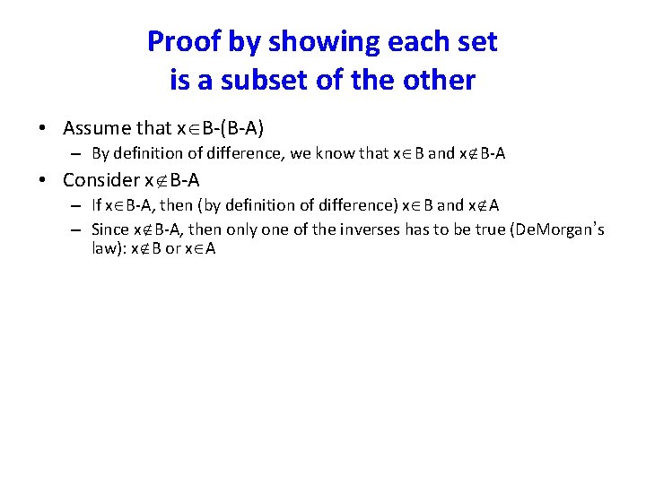 Proof by showing each set is a subset of the other • Assume that