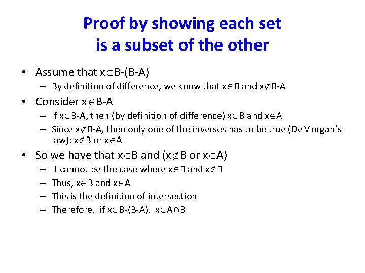 Proof by showing each set is a subset of the other • Assume that