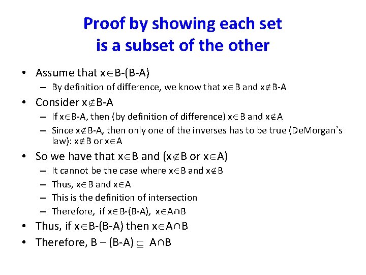 Proof by showing each set is a subset of the other • Assume that