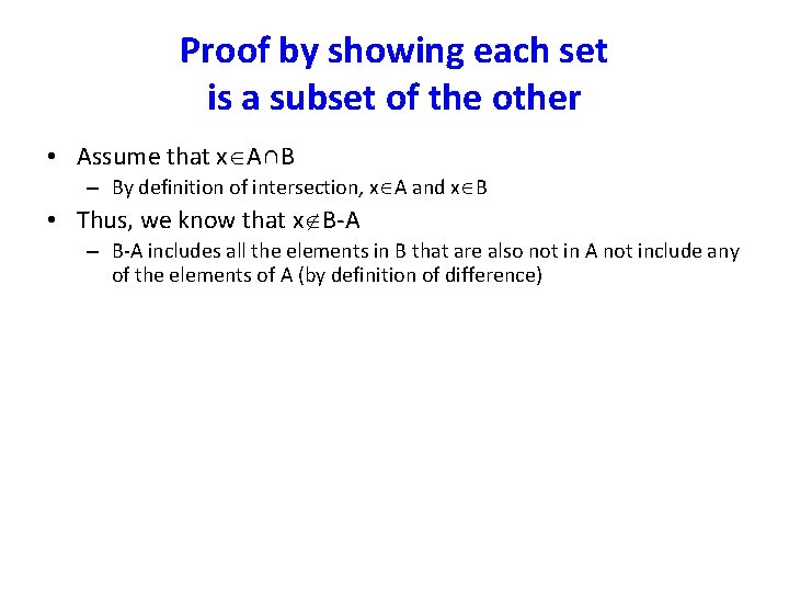 Proof by showing each set is a subset of the other • Assume that