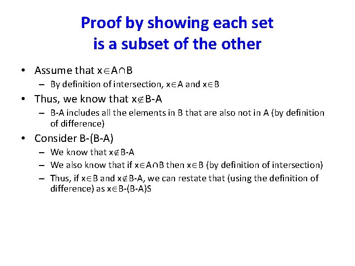 Proof by showing each set is a subset of the other • Assume that