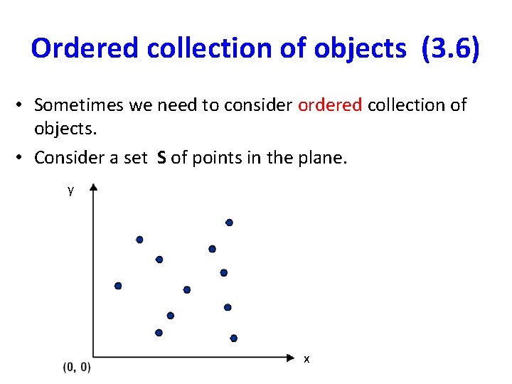 Ordered collection of objects (3. 6) • Sometimes we need to consider ordered collection