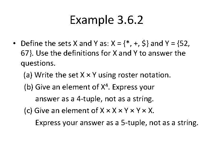 Example 3. 6. 2 • Define the sets X and Y as: X =