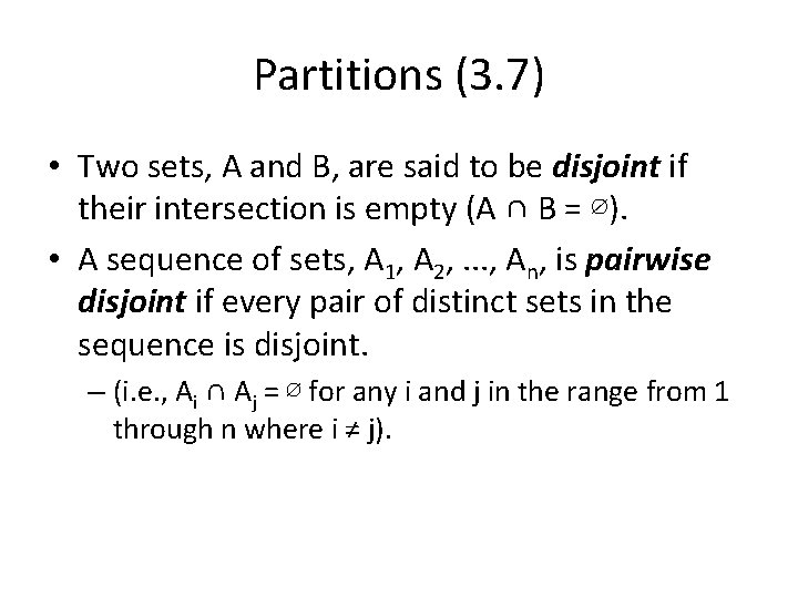 Partitions (3. 7) • Two sets, A and B, are said to be disjoint