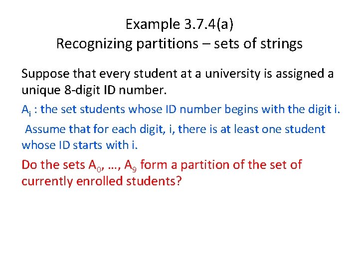 Example 3. 7. 4(a) Recognizing partitions – sets of strings Suppose that every student