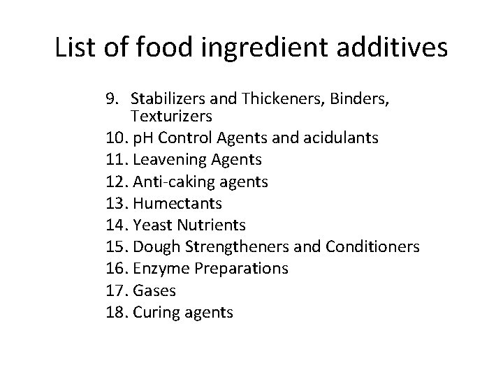 List of food ingredient additives 9. Stabilizers and Thickeners, Binders, Texturizers 10. p. H