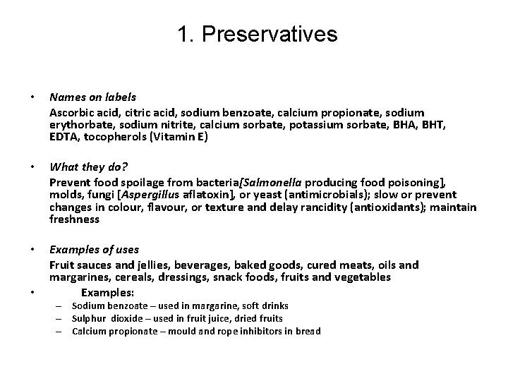 1. Preservatives • Names on labels Ascorbic acid, citric acid, sodium benzoate, calcium propionate,