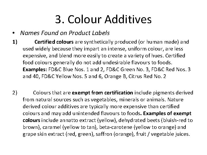 3. Colour Additives • Names Found on Product Labels 1) Certified colours are synthetically