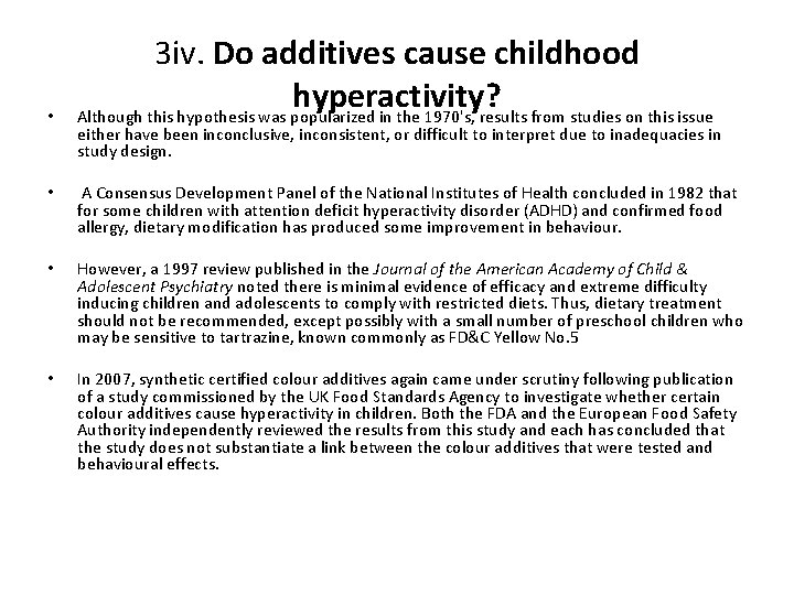  • 3 iv. Do additives cause childhood hyperactivity? Although this hypothesis was popularized