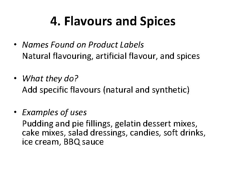 4. Flavours and Spices • Names Found on Product Labels Natural flavouring, artificial flavour,