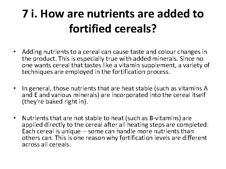 7 i. How are nutrients are added to fortified cereals? • Adding nutrients to