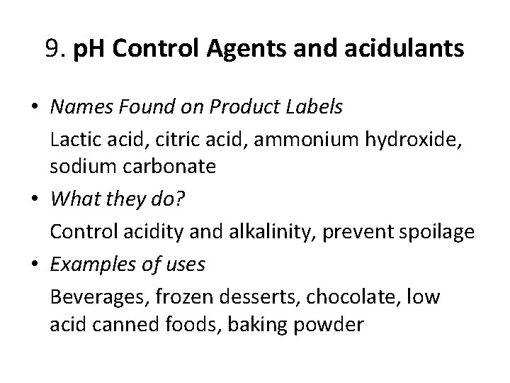 9. p. H Control Agents and acidulants • Names Found on Product Labels Lactic