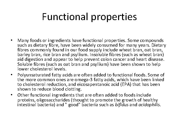 Functional properties • Many foods or ingredients have functional properties. Some compounds such as