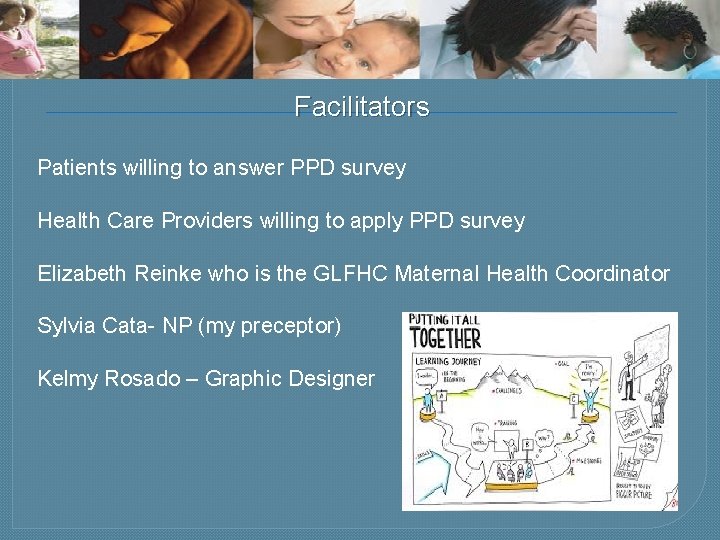 Facilitators Patients willing to answer PPD survey Health Care Providers willing to apply PPD