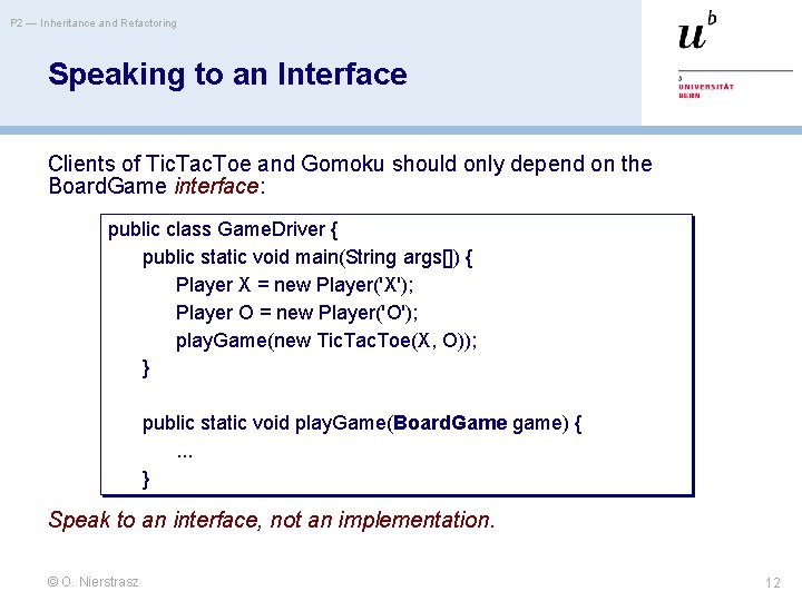 P 2 — Inheritance and Refactoring Speaking to an Interface Clients of Tic. Tac.