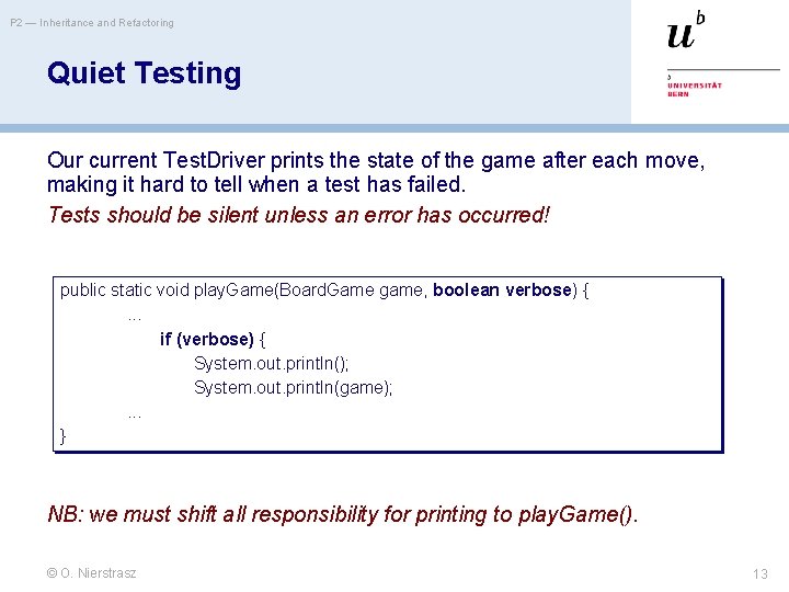 P 2 — Inheritance and Refactoring Quiet Testing Our current Test. Driver prints the