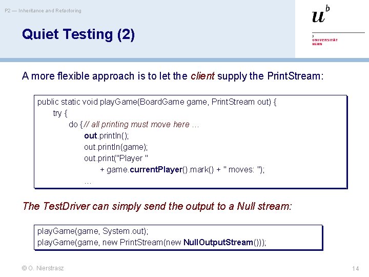 P 2 — Inheritance and Refactoring Quiet Testing (2) A more flexible approach is