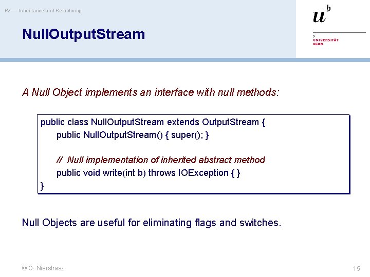 P 2 — Inheritance and Refactoring Null. Output. Stream A Null Object implements an