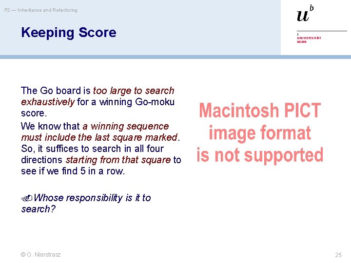 P 2 — Inheritance and Refactoring Keeping Score The Go board is too large