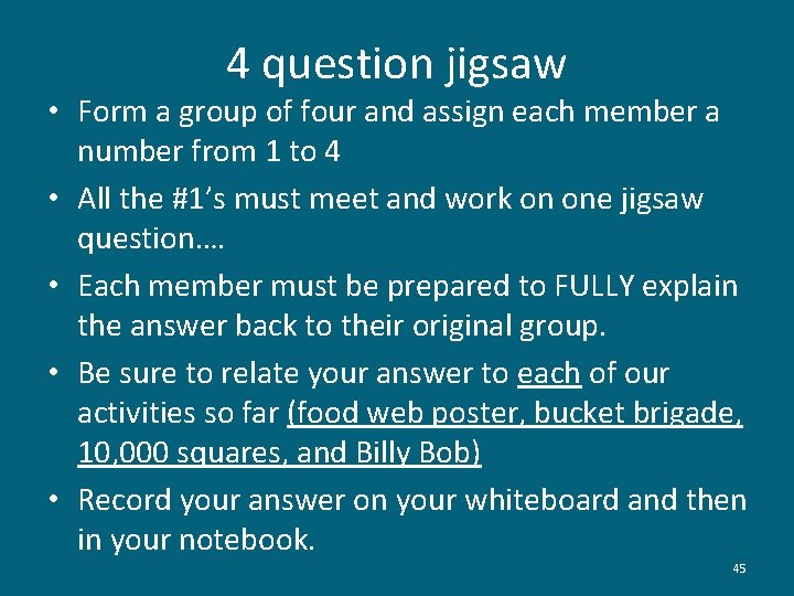 4 question jigsaw • Form a group of four and assign each member a