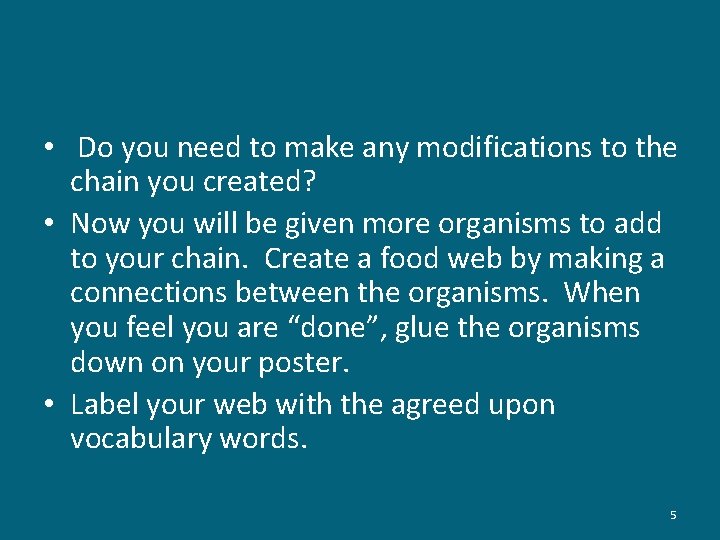  • Do you need to make any modifications to the chain you created?