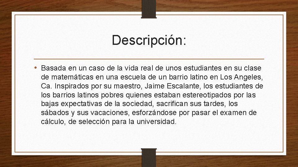 Descripción: • Basada en un caso de la vida real de unos estudiantes en