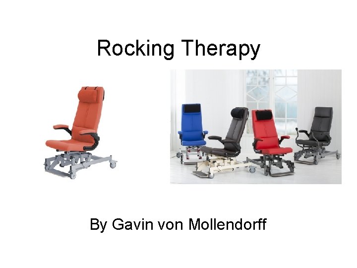 Rocking Therapy By Gavin von Mollendorff 
