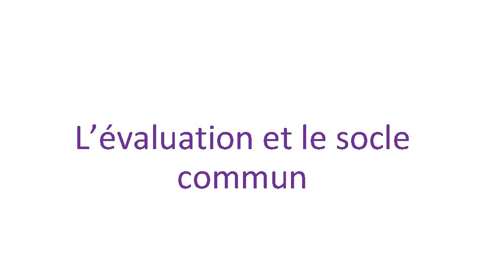 L’évaluation et le socle commun 