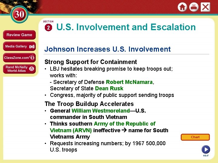SECTION 2 U. S. Involvement and Escalation Johnson Increases U. S. Involvement Strong Support