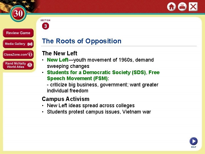 SECTION 3 The Roots of Opposition The New Left • New Left—youth movement of