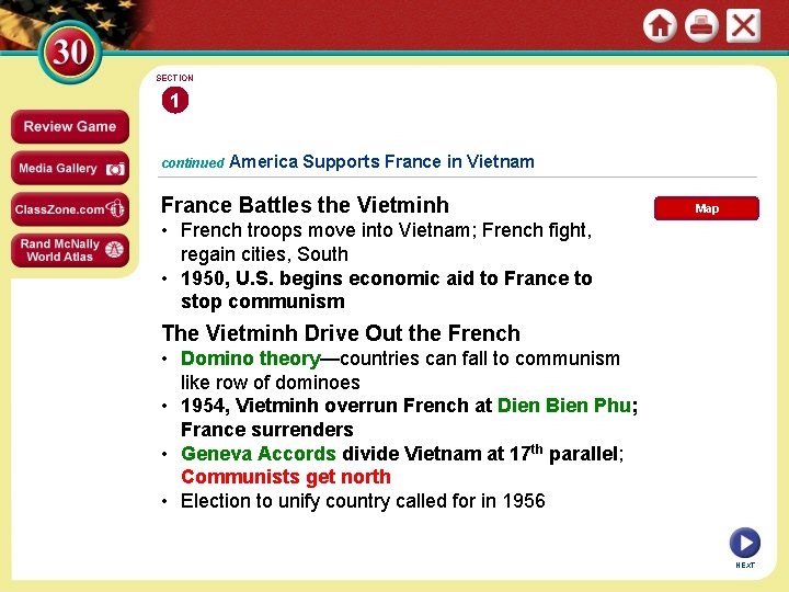 SECTION 1 continued America Supports France in Vietnam France Battles the Vietminh Map •