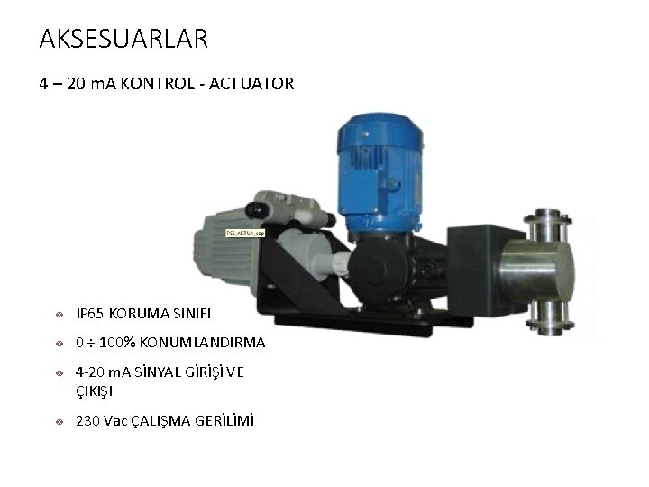 AKSESUARLAR 4 – 20 m. A KONTROL - ACTUATOR v IP 65 KORUMA SINIFI